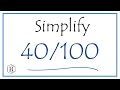 How to Simplify the Fraction 40/100