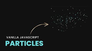 How to Create Vanilla Javascript Particles | Html CSS @TechWeb