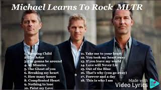 Michael Learns to Rock Greatest Hits Full Album | Best of Michael Learns to Rock | MLTR