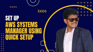Set up AWS Systems Manager using Quick Setup - Part 1