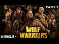WOLF WARRIORS (PART 1) 2024 - Hollywood Movie | Action Adventure Full English Movie | Chinese Movies