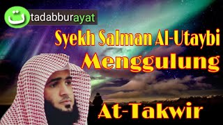 Menggulung_Surat~81_At-Takwir_Syekh Salman Al-Utaybi_Murottal merdu.