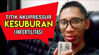 TITIK AKUPRESSUR UNTUK MENAMBAH KESUBURAN (INFERTILITAS)