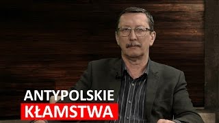 Prof. Żaryn wyjaśnia, na czym polegają antypolskie kłamstwa