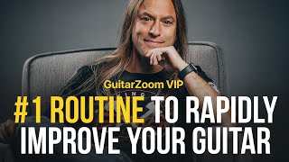 #1 Practice Routine to Rapidly Improve Your Guitar Playing | GuitarZoom VIP