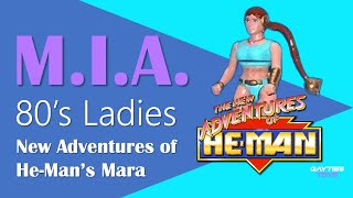 MIA 80s Ladies: New Adventures of He-Man's Mara