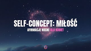 💕 Manifestacja Miłości | Nocne Afirmacje Dla Kobiet