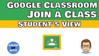 Google Classroom Join a Class (Student's View)