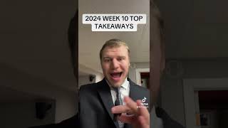 2024 WEEK 10 TOP TAKEAWAYS