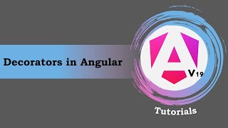 #24 - Angular 19 Tutorials | What are Decorators in Angular | Types of Decorators