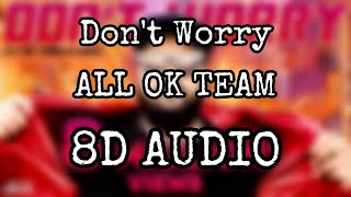 8D Don't Worry | All Ok | Kannada Rap Song |