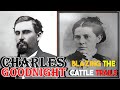 Charles Goodnight – Goodnight Loving Trail Old West