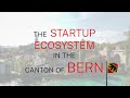 The Startup Ecosystem in the Canton of Bern