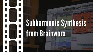 Subharmonic Synthesis from Brainworx