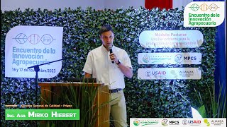 No todo termina en el campo, Ing. Mirko Hiebrert / Encuentro de la Innovación Agropecuaria 2023