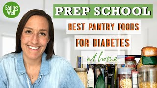 BEST Pantry List of Foods for Diabetes | Keeping Your Blood Sugar in Check!! | EatingWell