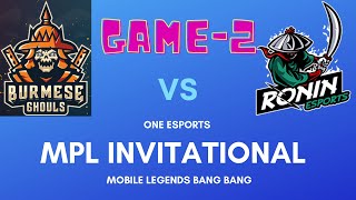 💖 Burmese Ghouls vs Ronin Esports GAME-2 MPL Invitational 💖