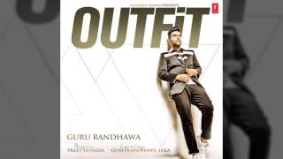 Guru Randhawa: Outfit Full Song (AUDIO) | Preet Hundal | Latest Punjabi Song 2015