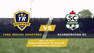 CSL 2017 | York Region Shooters vs Scarborough SC | 06/08/17 | Highlights