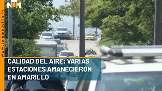 Calidad del aire: varias estaciones amanecieron en amarillo - Telemedellín