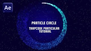 After Effects Particle circle - Trapcode Particular Tutorial
