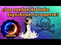 🔴 ¿Los Sueños de Boda significan Muerte? #SoñarConBodas - Definición de Sueños de Bodas