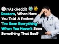 Doctors, When Did You Have To Lie To A Patient Because It Was Pretty Bad? (r/AskReddit)