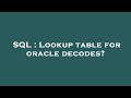 SQL : Lookup table for oracle decodes?