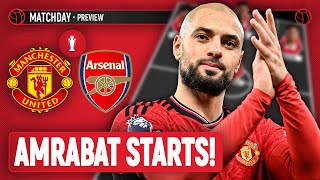 Amrabat As Centre-Back! | Man United Vs Arsenal | Preview