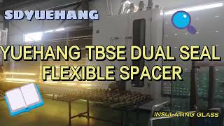 YUEHANG TBSE Insulating Glass Machine Lines, IGU, Dual Seal Flexible Spacer, Glass Sealing Machine