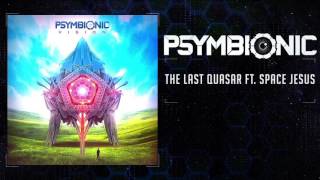 Psymbionic - The Last Quasar ft Space Jesus [ Glitch Hop / Future Bass]