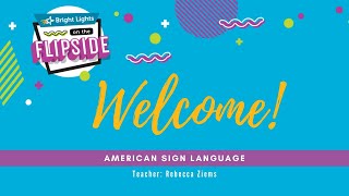 Flipside 2020: American Sign Language-- Getting Started