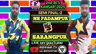 2nd SEMI FINAL//SARANGPUR VS  PADAMPUR// BCS KANSAR -2025