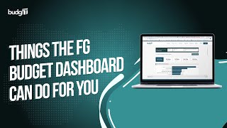 Things the FG Budget Dashboard Can Do For You