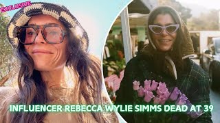 Influencer Rebecca Wylie Simms Dead at 39 After “Tragic Surgery Complication"