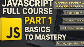 Master Conditional Statements in JavaScript | if, else, else if & switch Explained