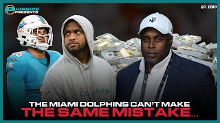 The Miami Dolphins Can’t Make The Same Mistake…