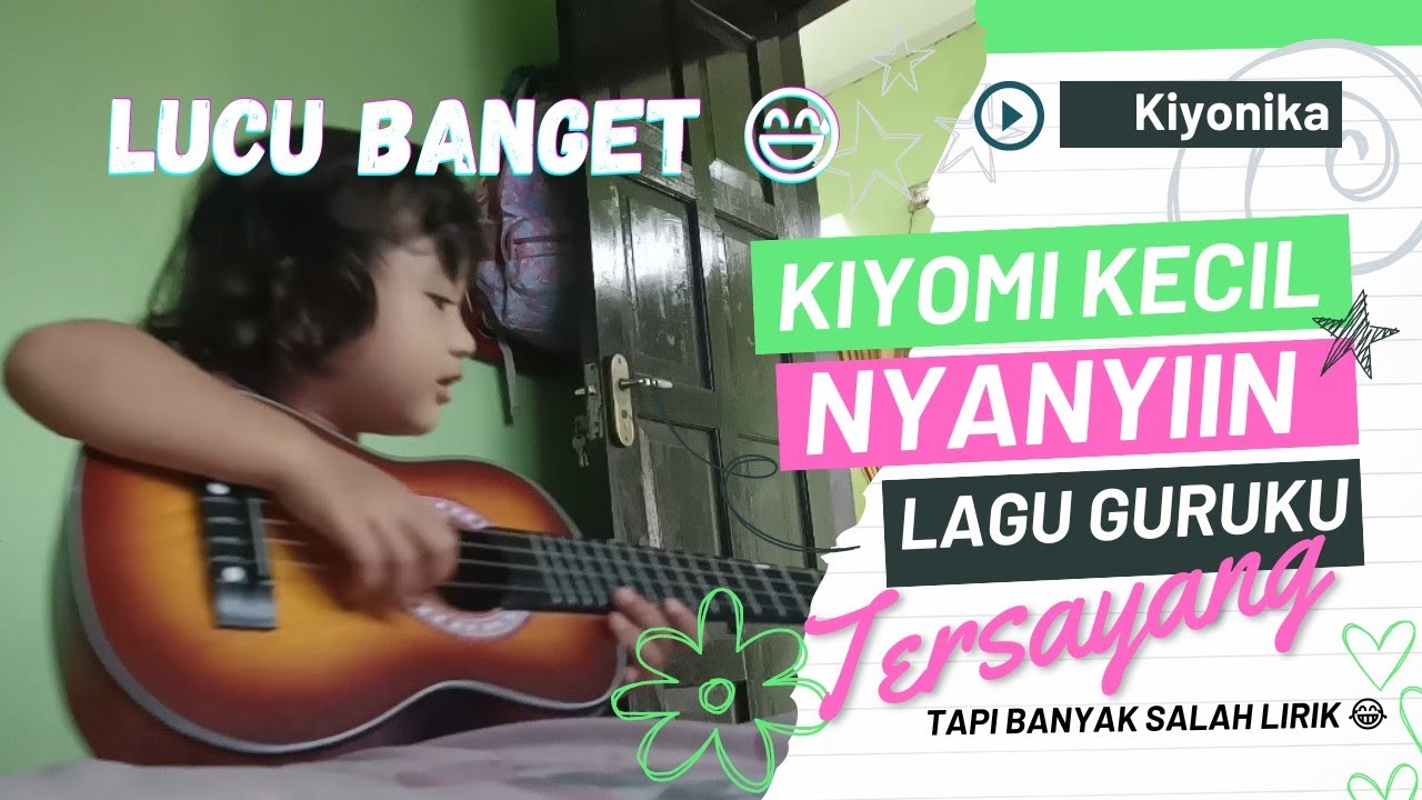 LUCU! 😂 Kiyomi Kecil Nyanyiin Lagu Guruku Tersayang Tapi Malah Jadi ...