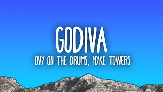 Ovy On The Drums, Myke Towers, Blessd, Ryan Castro - GODIVA