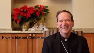 Bishop Burbidge's Christmas Message to You