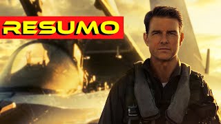 Top Gun Maverick (2022) RESUMO EM 10 MINUTOS