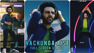 Nachunga Aise Song | Full Screen Whatsapp Status | Kartik Aaryan | Millind Gaba |▶️SURYA CREATION |