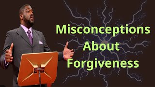 Misconceptions About Forgiveness - Voddie T. Baucham - Voddie Baucham