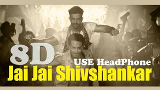 8D Version - Jai Jai Shivshankar | Use-Headphone