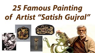 25 Most Famous Paintings of Artist "Satish Gujral"
