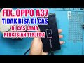 SERVIS OPPO A37 DI CAS TIDAK BERTAMBAH DAYA‼️DI CAS LAMA