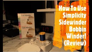 How To Use Simplicity Sidewinder Bobbin Winder! (Review)