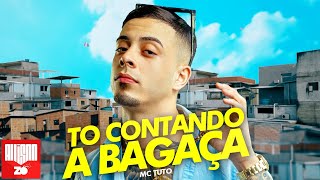 TO CONTANDO A BAGAÇA - MC Tuto (DJ Oreia e 2T)