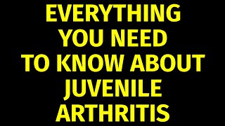 Juvenile Arthritis | Causes, Symptoms, Treatment