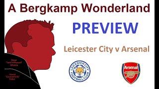 ABW Preview : Leicester City v Arsenal (Premier League) *An Arsenal Podcast